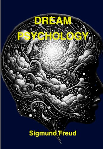 DREAM PSYCHOLOGY: PSYCHOANALYSIS FOR BEGINNERS von Independently published